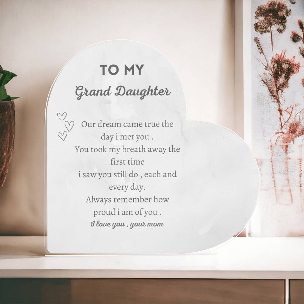 Gift to my grand daughter printed heart shaped acrylic plaque .