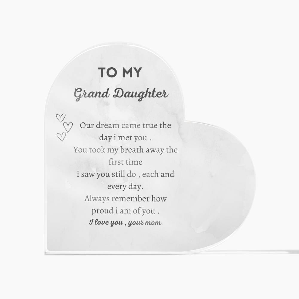 Gift to my grand daughter printed heart shaped acrylic plaque .